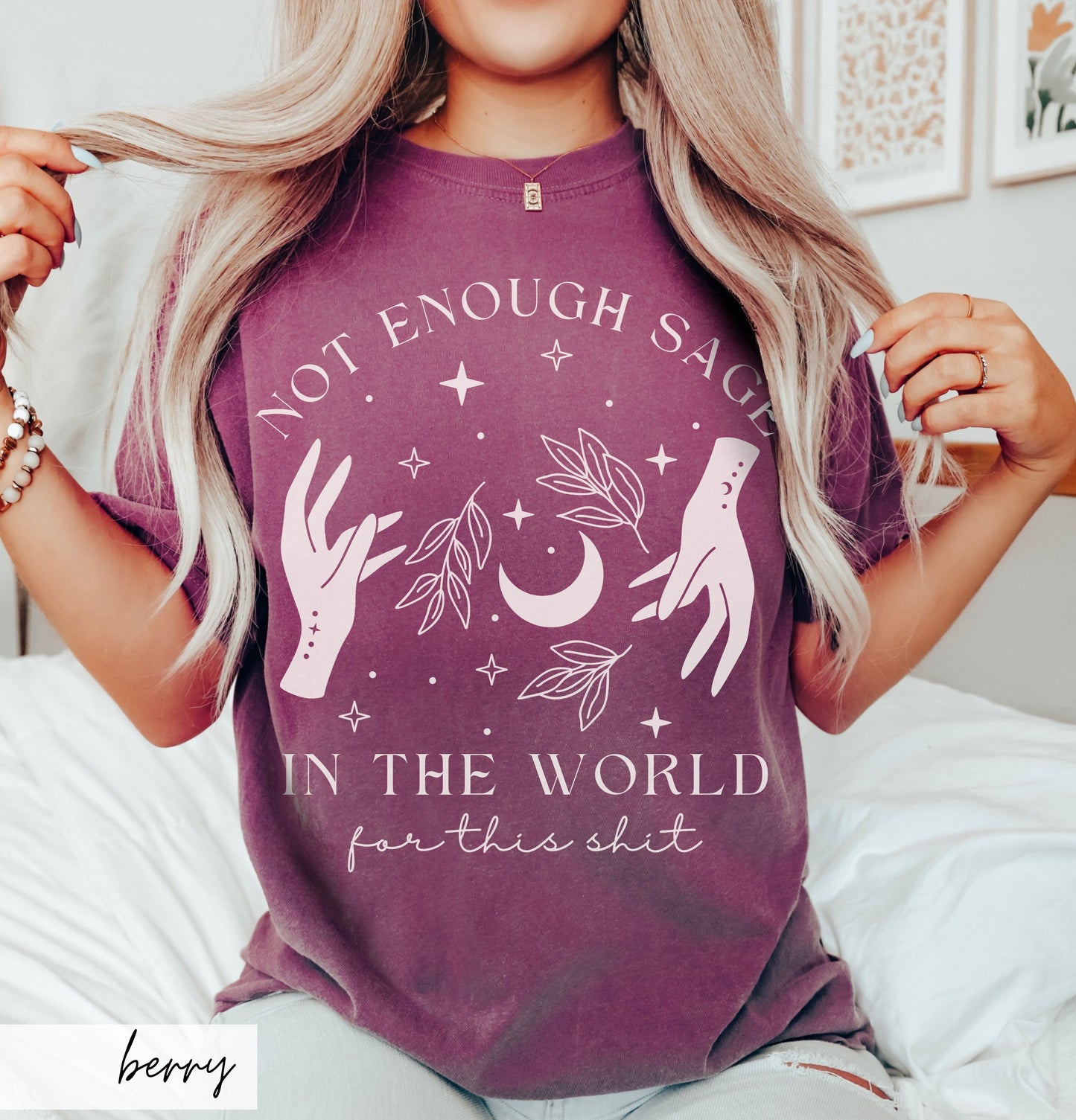 Not Enough Sage in the World Shirt